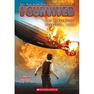 I Survived the Hindenburg Disaster, 1937 (I Survived #13): Volume 13 -- Lauren T